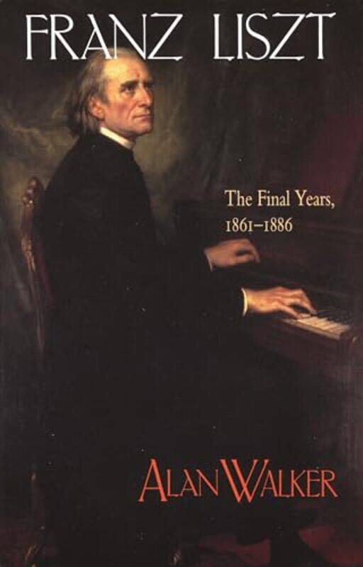 

Franz Liszt by Alan Walker-Paperback