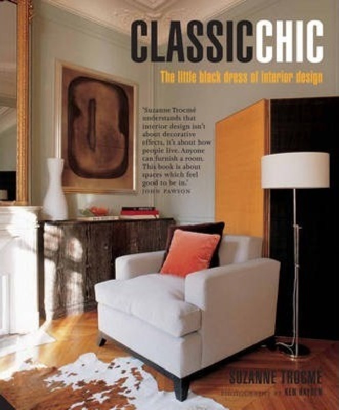 

Classic Chic: Creating a Sophisticated Interior Style,Hardcover,BySuzanne Trocme