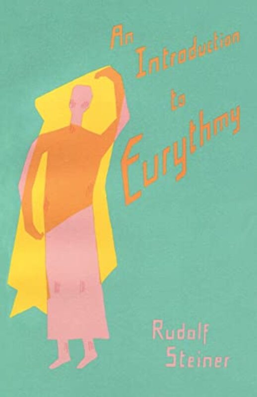 

An Introduction To Eurythmy by Rudolf SteinerG Hahn-Paperback