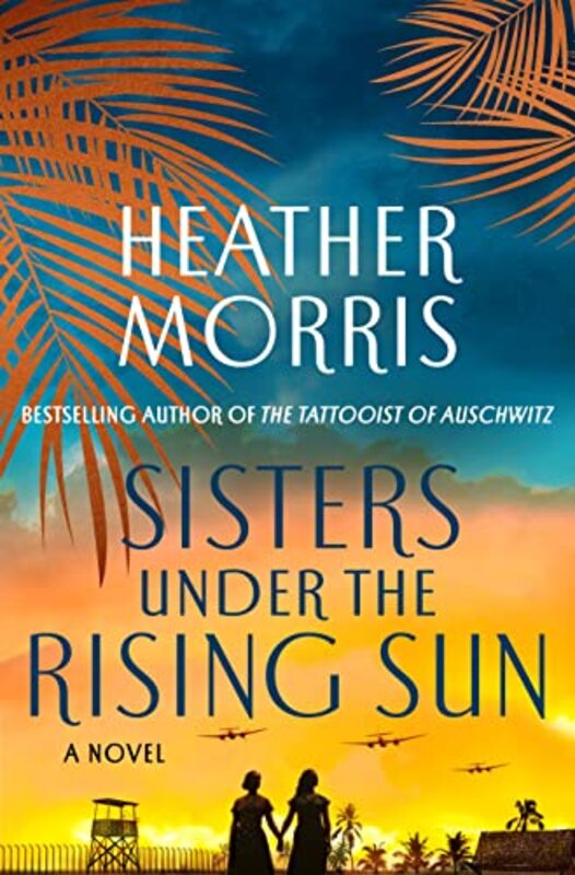 

Sisters Under The Rising Sun by Heather Morris-Hardcover