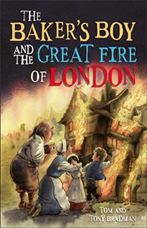 

Short Histories The Bakers Boy and the Great Fire of London by Tom BradmanTony BradmanAndy Catling-Paperback