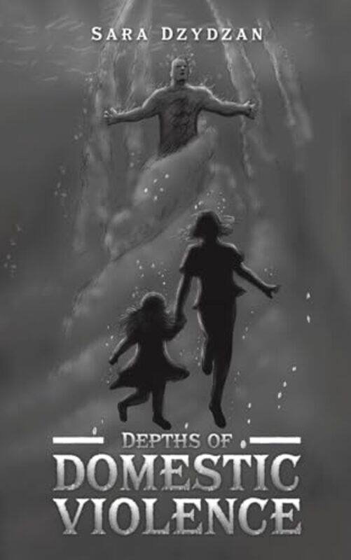 

Depths Of Domestic Violence by Sara Dzydzan-Paperback