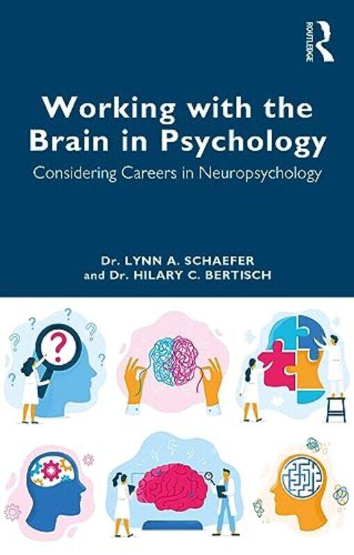 

Working with the Brain in Psychology by Lynn A Nassau University Medical Center, NY SchaeferHilary C Bertisch-Paperback