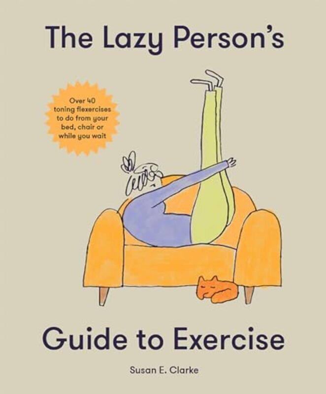 

Lazy Persons Guide To Exercise By Susan Elizabeth Clark - Hardcover