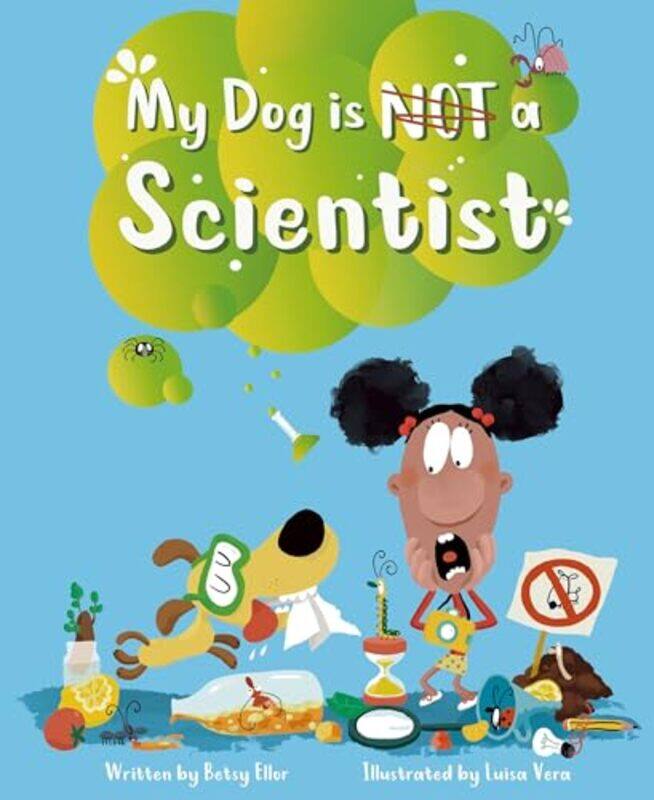 

My Dog is NOT a Scientist by Betsy EllorLuisa Vera-Hardcover