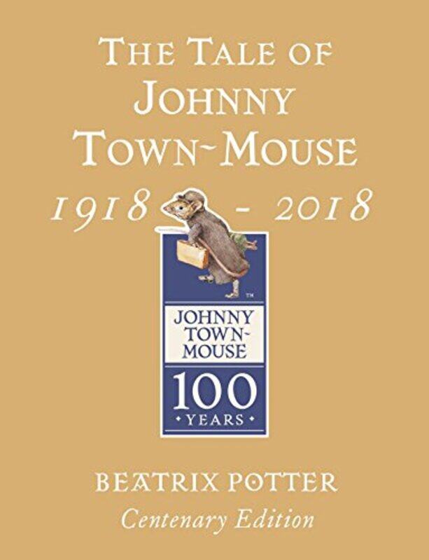 

The Tale of Johnny Town Mouse Gold Centenary Edition by Beatrix Potter-Hardcover