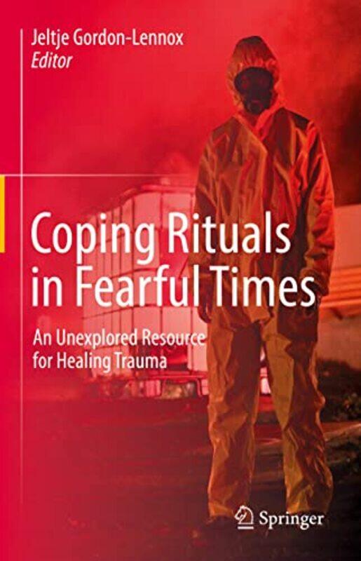 

Coping Rituals in Fearful Times by Jeltje Gordon-Lennox-Hardcover