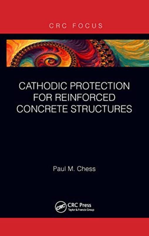 

Cathodic Protection for Reinforced Concrete Structures by Paul M Chess-Paperback