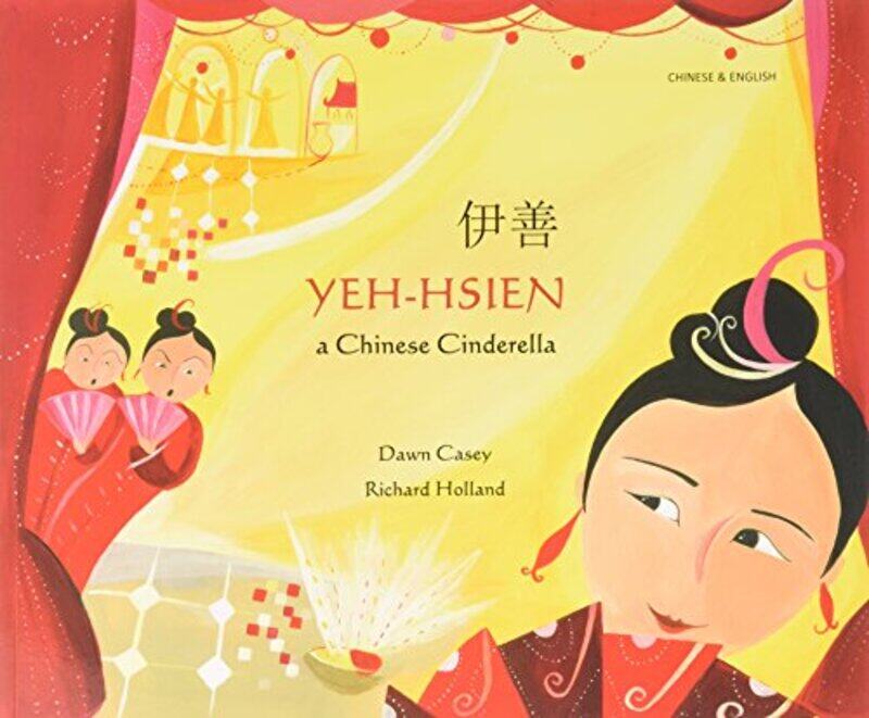 

YehHsien a Chinese Cinderella in Chinese and English by Dawn CaseyRichard Holland-Paperback