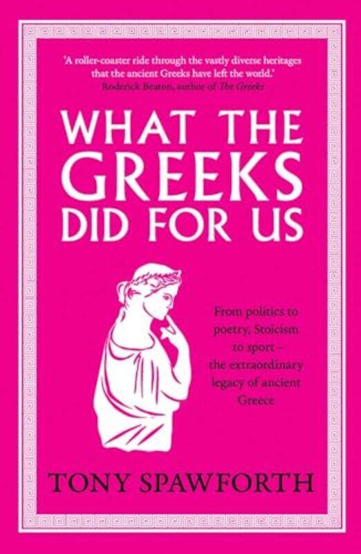 

What the Greeks Did for Us by Tony Spawforth-Paperback