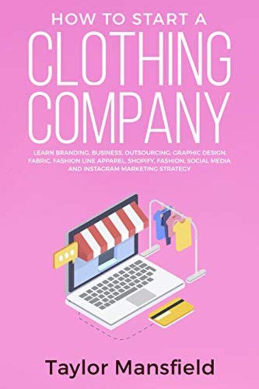 

How To Start A Clothing Company by Taylor Mansfield-Paperback