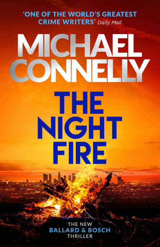 

The Night Fire: The Brand New Ballard and Bosch Thriller, Paperback Book, By: Michael Connelly