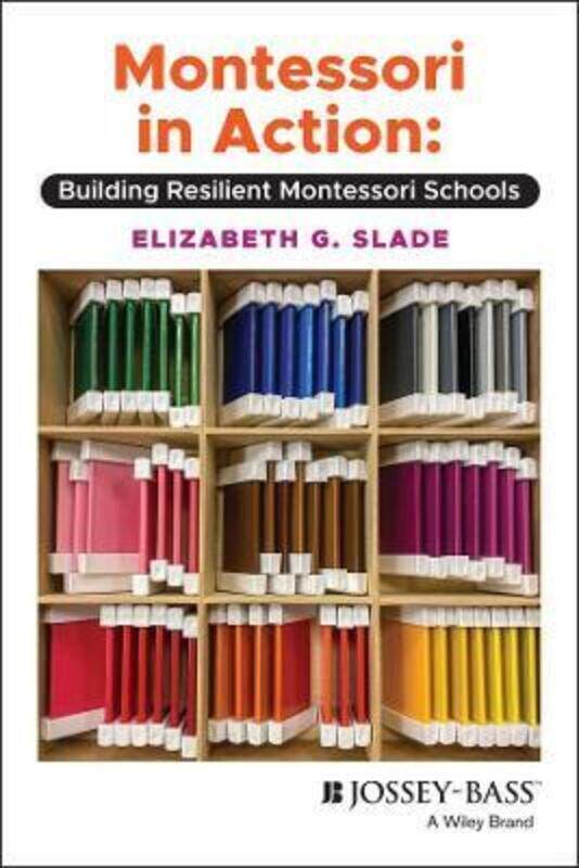 

Montessori in Action - Building Resilient Montessori Schools,Paperback, By:E Slade