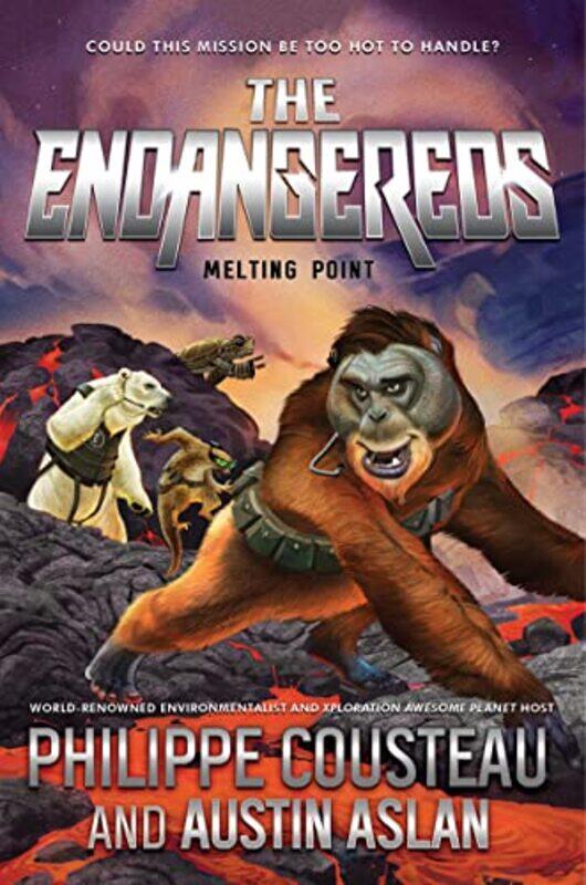 

The Endangereds Melting Point by Philippe CousteauAustin Aslan-Paperback