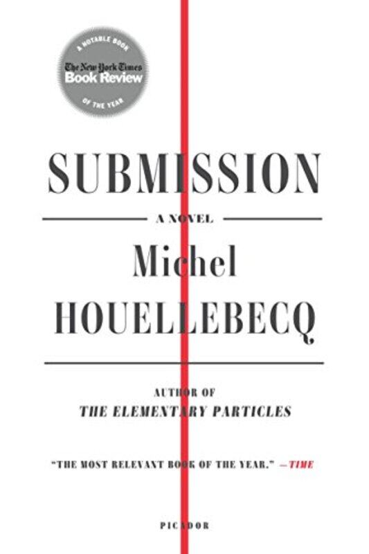 

Submission: A Novel,Paperback,By:Michel Houellebecq