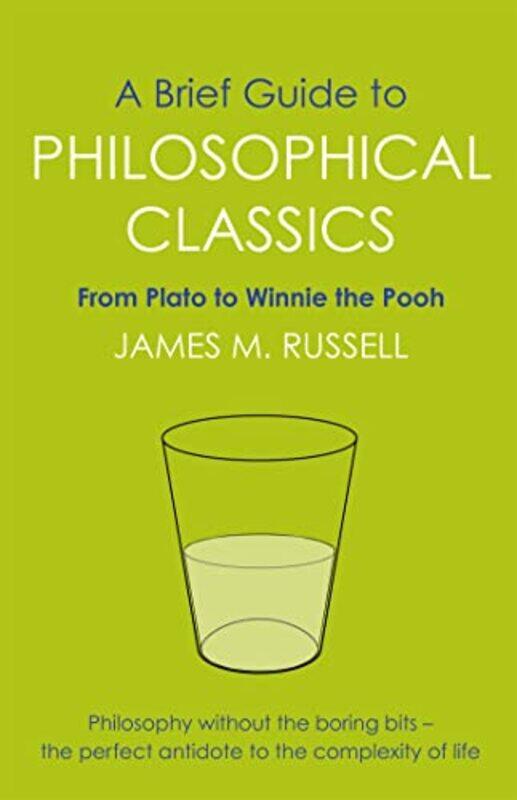 

A Brief Guide to Philosophical Classics by James M Russell-Paperback