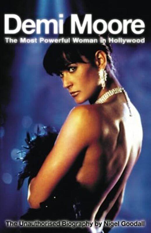 

Demi Moore The Most Powerful Woman in Hollywood by Kay Al-GhaniJoy BeaneyHaitham Al-Ghani-Paperback