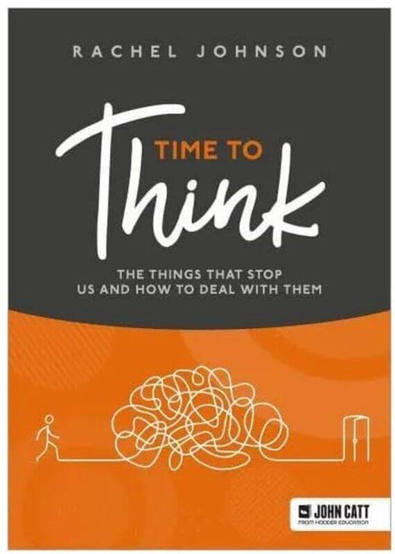 

Time to Think The things that stop us and how to deal with them by Rachel Johnson-Paperback