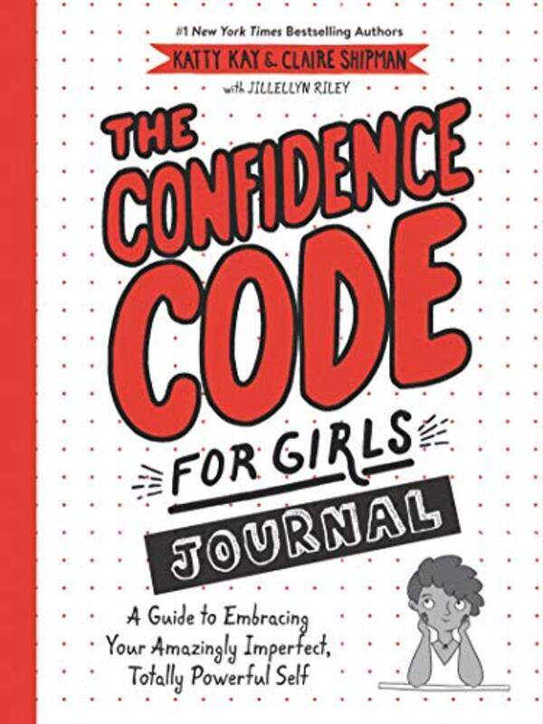 

The Confidence Code for Girls Journal by Katty KayClaire ShipmanJillEllyn Riley-Paperback