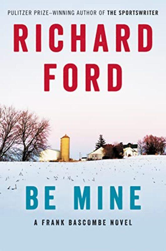 

Be Mine by Richard Ford-Hardcover