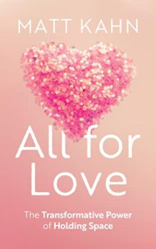 

All for Love by Matt Kahn-Hardcover