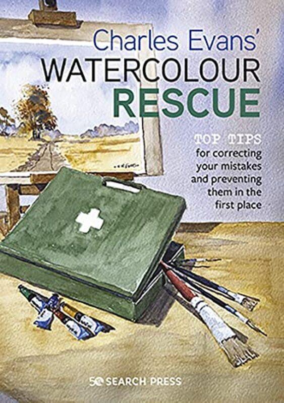 

Charles Evans Watercolour Rescue: Top Tips for Correcting Your Mistakes and Preventing Them in the,Paperback by Evans, Charles