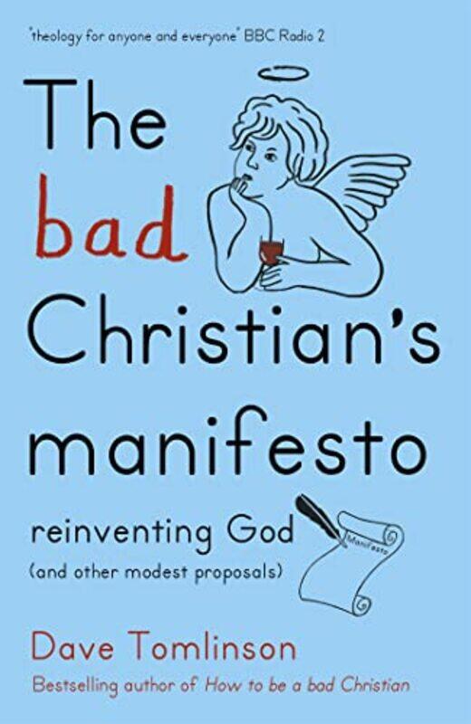 

The Bad Christians Manifesto by Dave Tomlinson-Paperback