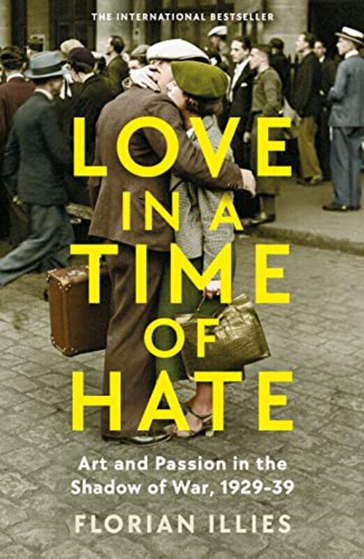 

Love in a Time of Hate by Florian IlliesSimon Pare-Hardcover