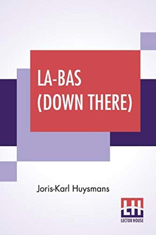 

LaBas Down There by Joris-Karl HuysmansKeene Wallace-Paperback