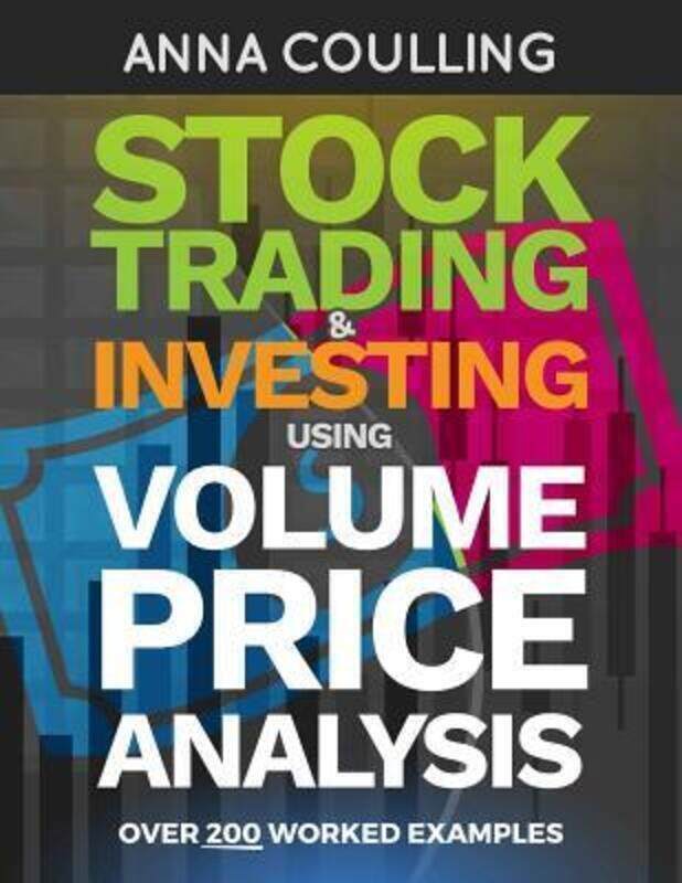 

Stock Trading & Investing Using Volume Price Analysis: Over 200 worked examples.paperback,By :Coulling, Anna