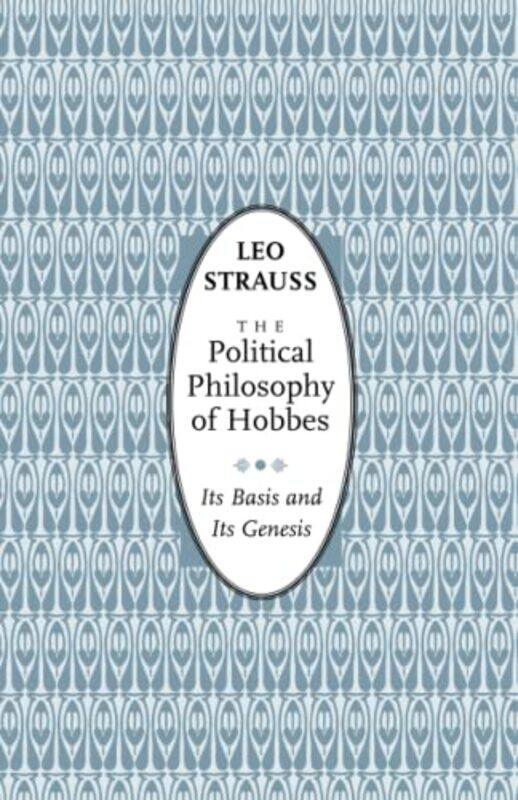 

The Political Philosophy of Hobbes by Leo StraussElsa M Sinclair-Paperback