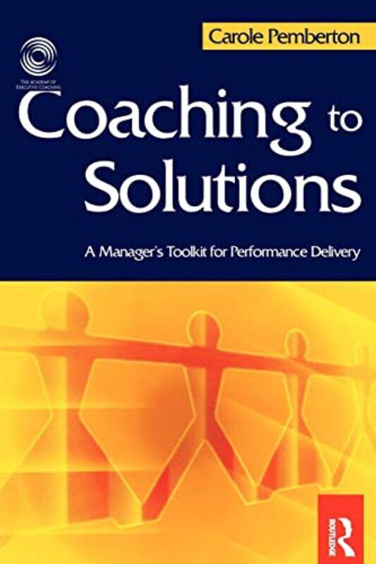 

Coaching to Solutions by Carole Pemberton-Paperback