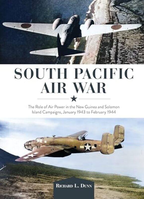 

South Pacific Air War by Richard Dunn-Hardcover