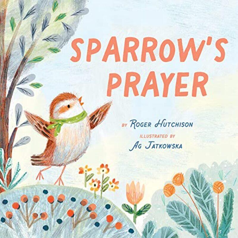 

Sparrows Prayer by Roger HutchisonAg Jatkowska-Hardcover