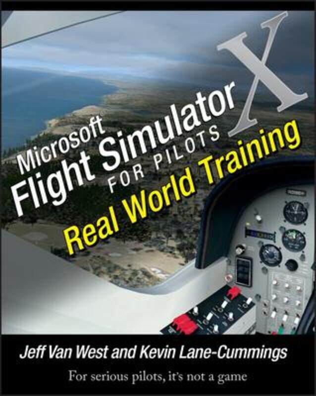

Microsoft Flight Simulator X For Pilots: Real World Training,Paperback,ByVan West, Jeff