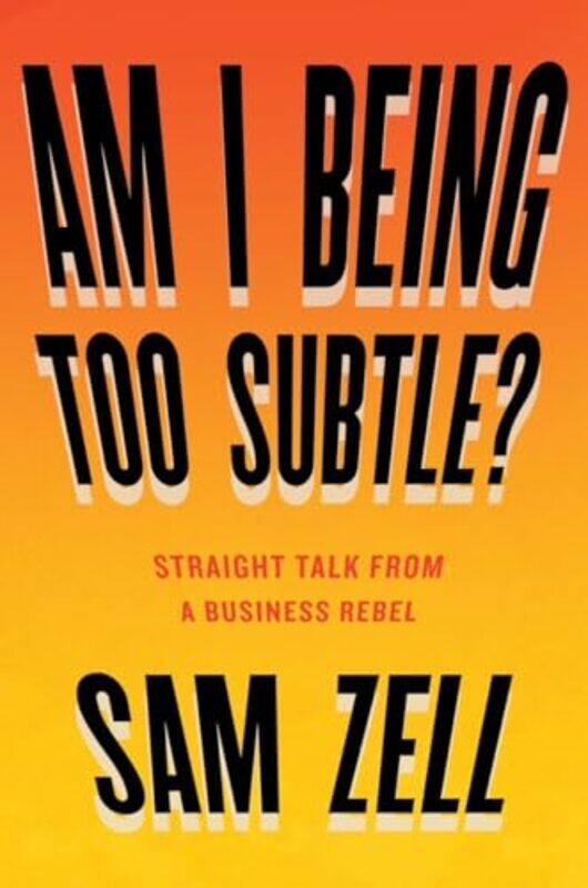 

Am I Being Too Subtle By Zell Sam - Hardcover