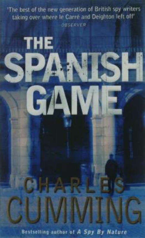 

The Spanish Game, Paperback Book, By: Charles Cumming