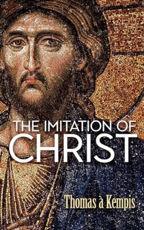 

The Imitation Of Christ By Kempis, Thomas A Paperback