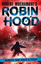 Robin Hood 6 Bandits Dirt Bikes and Trash by Robert Muchamore-Paperback