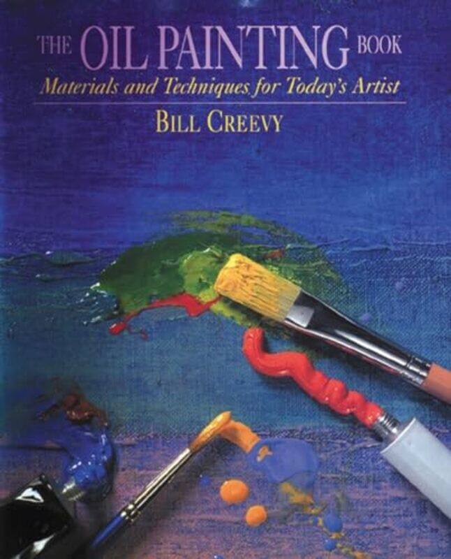 

Oil Painting Book The by B Creevy-Paperback