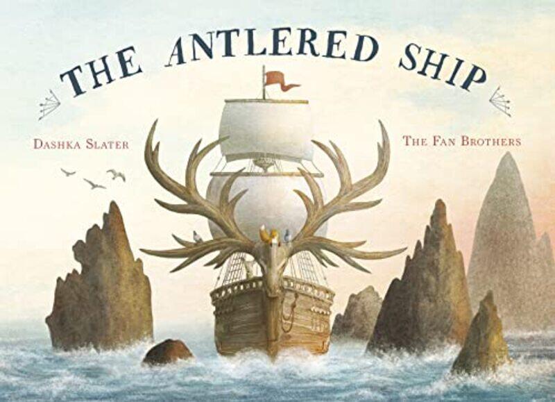 

The Antlered Ship , Paperback by Fan, Eric - Fan, Terry - Slater, Dashka