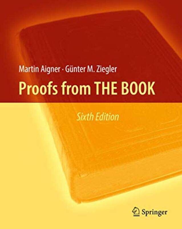 

Proofs From The Book by Martin AignerGunter M ZieglerKarl H Hofmann-Hardcover