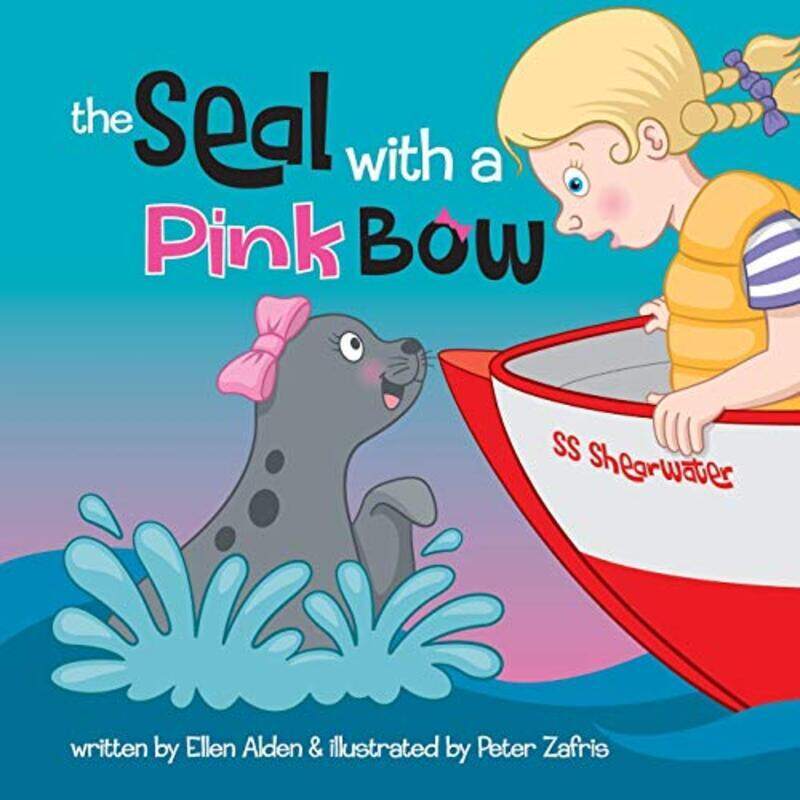 

The Seal with a Pink Bow A picture book for young kids to explore their imagination by Alden, Ellen B - Zafris, Peter Paperback