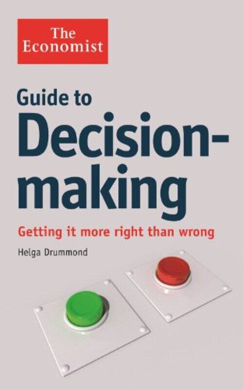 

The Economist Guide to DecisionMaking by Helga Drummond-Paperback
