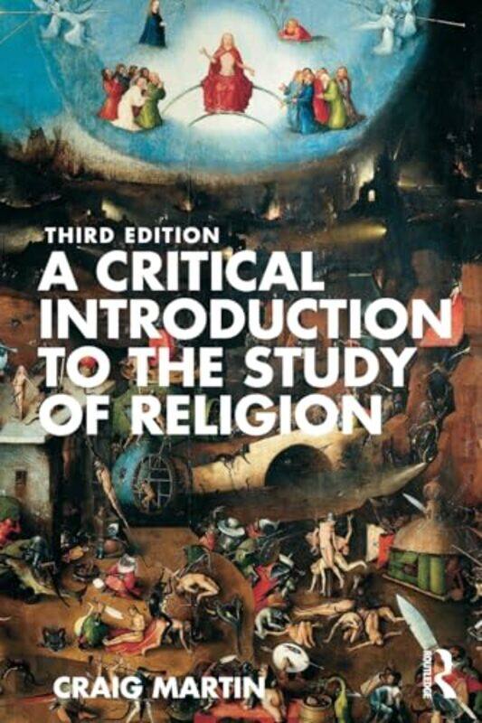 

A Critical Introduction to the Study of Religion by Craig Martin-Paperback