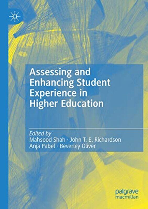 

Assessing and Enhancing Student Experience in Higher Education by Mahsood ShahJohn T E RichardsonAnja PabelBeverley Oliver-Paperback