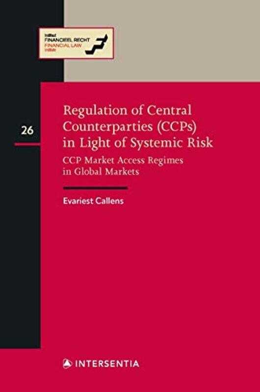 

Regulation of CCPs in Light of Systemic Risk by Evariest Callens-Hardcover