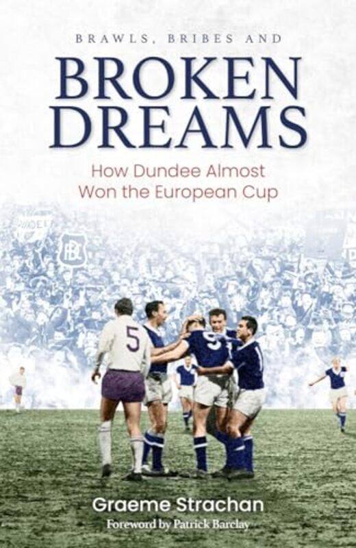 

Brawls; Bribes and Broken Dreams by Graeme Strachan-Hardcover