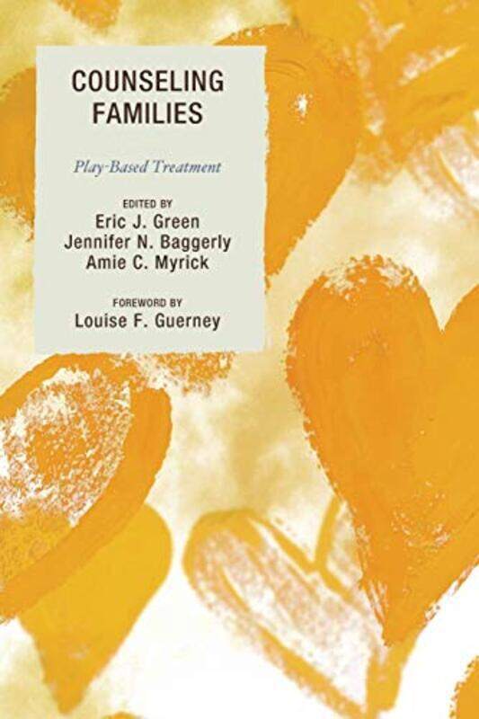 

Counseling Families Playbased Treatment By Green, Eric - Baggerly, Jennifer N. - Myrick, Amie - Grant, Robert Jason - Green, Eric - Guerney, Lo - Pape