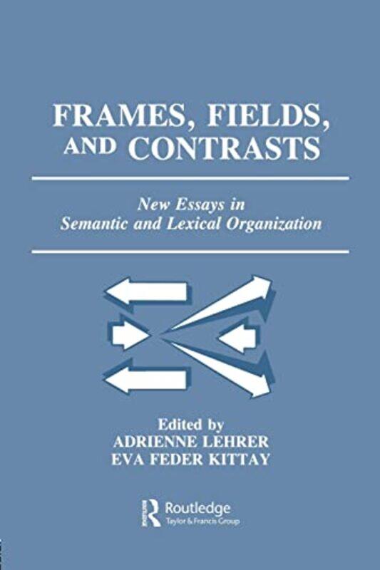 

Frames Fields and Contrasts by Adrienne LehrerEva Feder KittayRichard Lehrer-Paperback